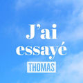 J'ai essay&eacute;