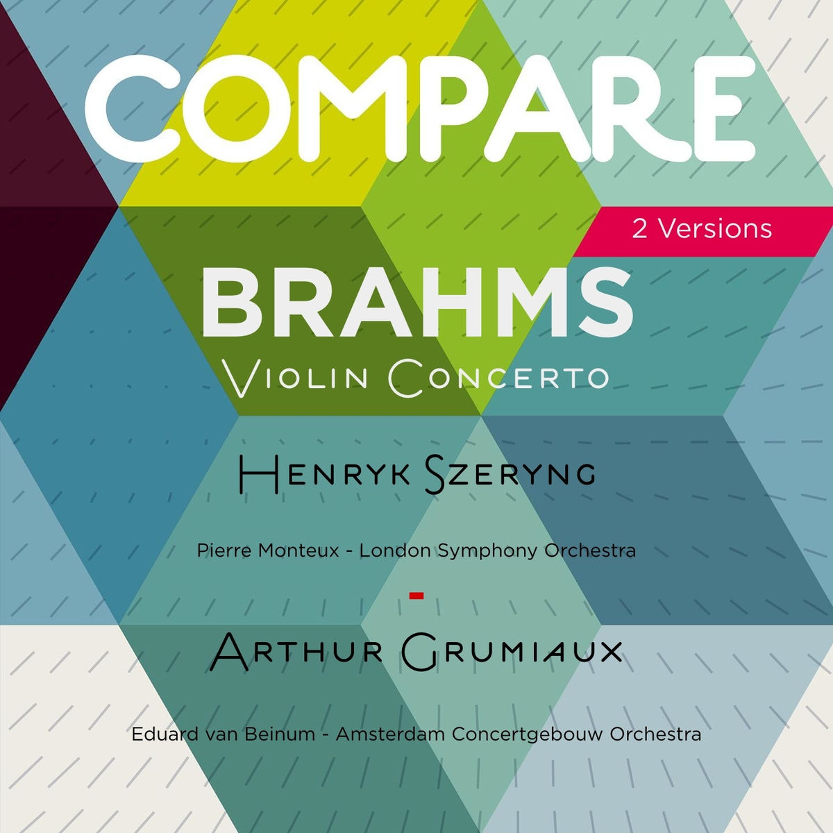 Album cover of Brahms: Violin Concerto, Henryk Szeryng vs. Arthur Grumiaux (Compare 2 Versions)