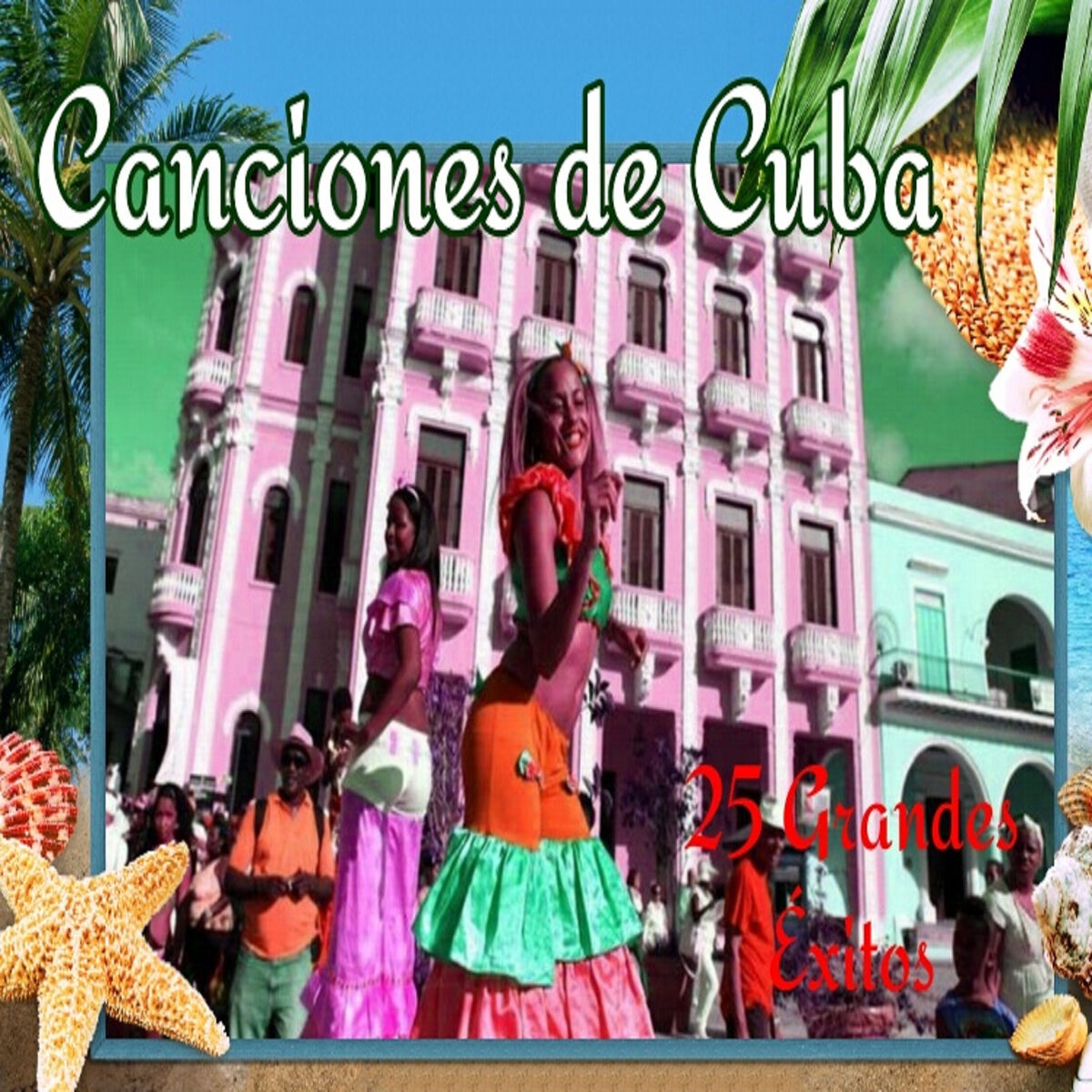 Album cover of Canciones de Cuba - 25 Grandes Éxitos