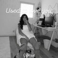 Used to love you