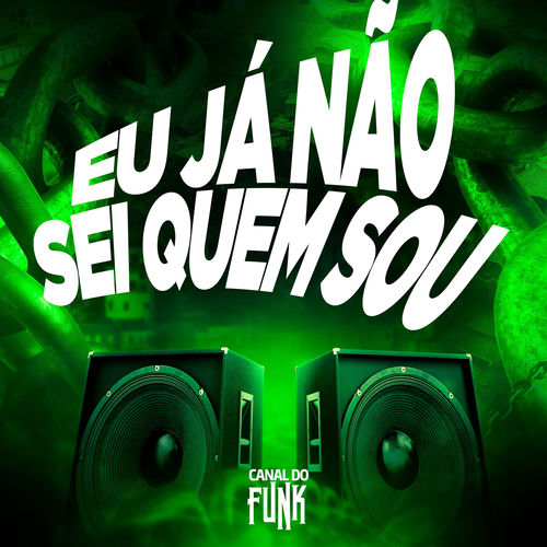 EU JA NAO SEI QUEM SOU