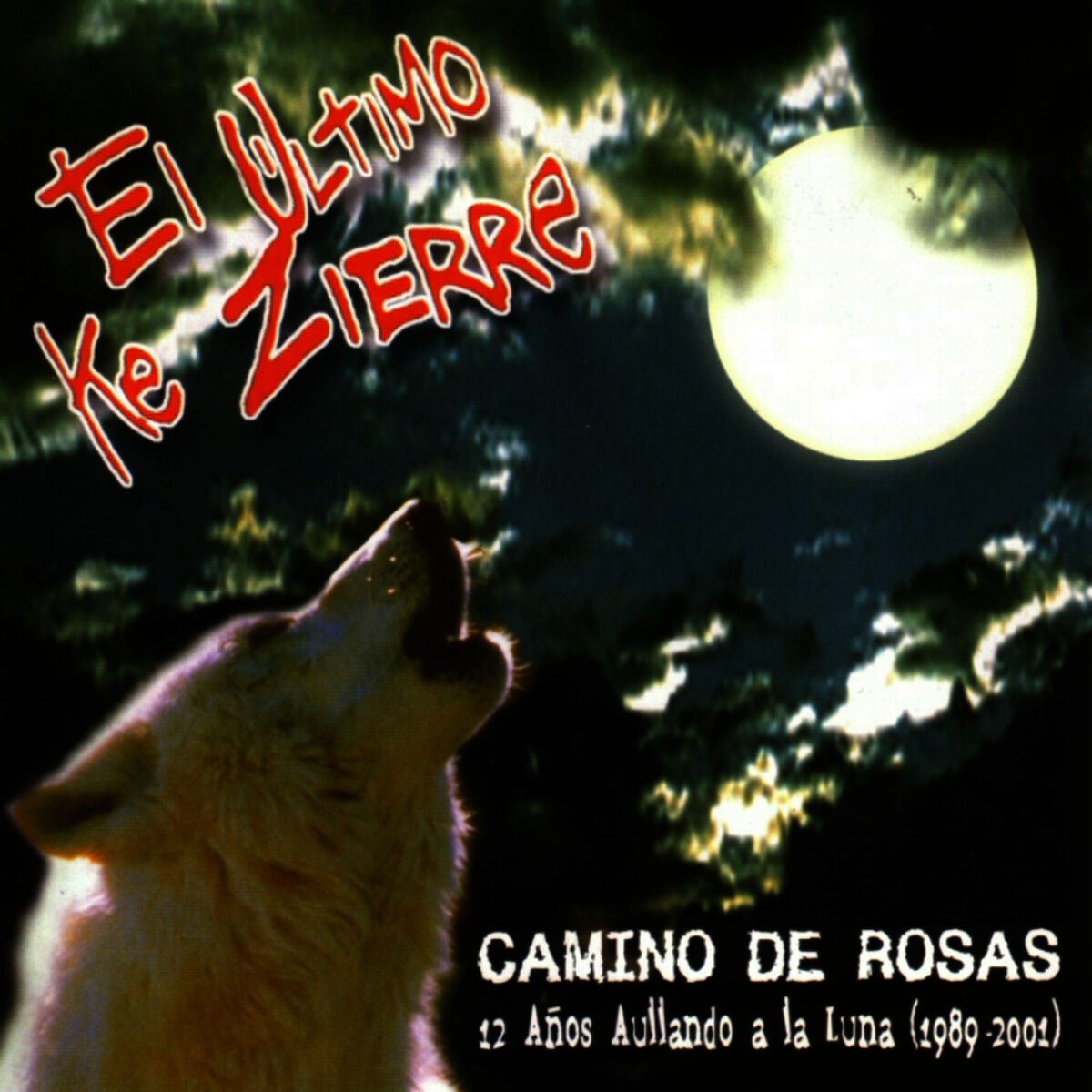 Album cover of Camino de Rosas : 12 Años Aullando a la Luna 1989 - 2001