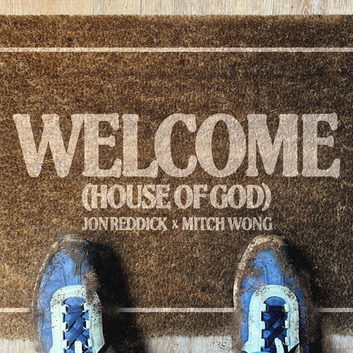 Welcome (House of God)