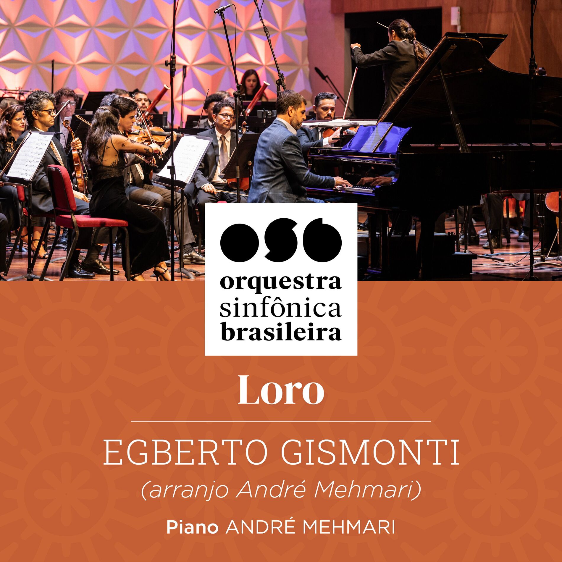 Album cover of Osb Orquestra Sinfônica Brasileira - Egberto Gismonti: Loro (Arranjo: André Mehmari) - Piano: André Mehmari (Ao Vivo)