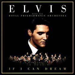 Cover of If I Can Dream: Elvis Presley with the Royal Philharmonic Orchestra