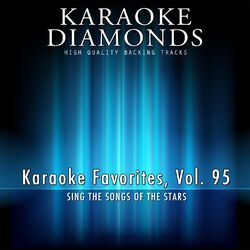 Karaoke Diamonds: Karaoke Favorites, Vol. 95 (Karaoke Version) (Sing the Songs of the Stars)