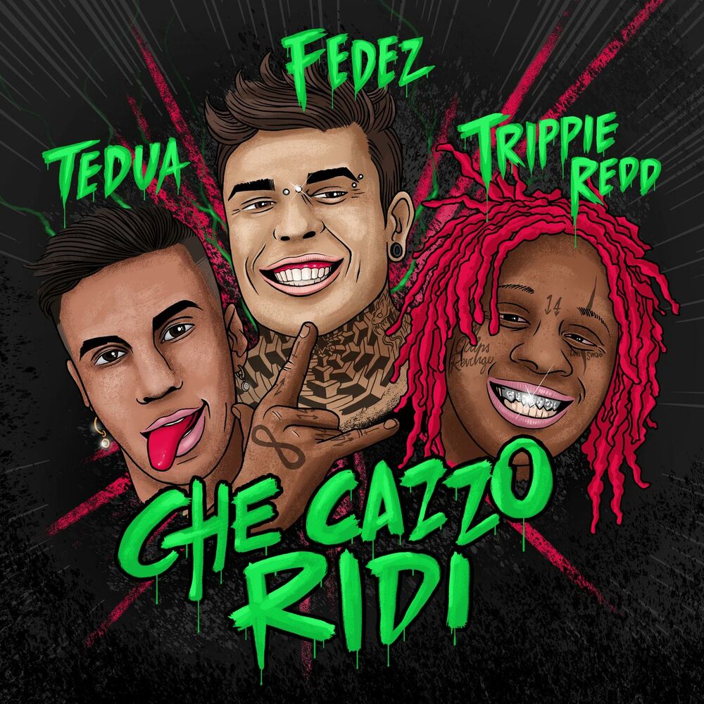 Picture of Che cazzo ridi (feat. Tedua & Trippie Redd)