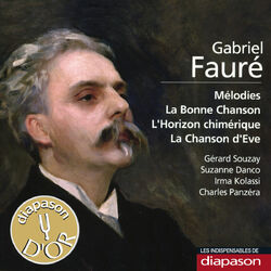 Cover of Fauré: Mélodies, La bonne chanson, L'horizon chimérique & La chanson d'Eve (Les indispensables de Diapason)