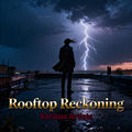 Rooftop Reckoning