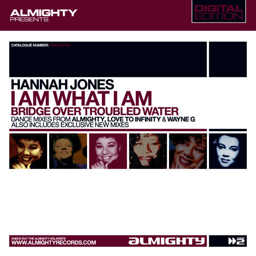Hannah Jones - Almighty Presents: I Am What I Am / Bridge Over 