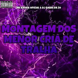 Cover of Montagem dos Menor Cria de Tralha