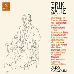 Cover of Satie: Morceaux en forme de poire, Heures séculaires et instantanées, Nocturnes, Gymnopédies, Gnossiennes, Avant-dernières pensées