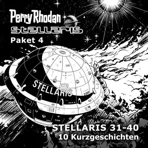 Stellaris Folgen 31-40 - Perry Rhodan - Stellaris 4 (Ungekürzt)