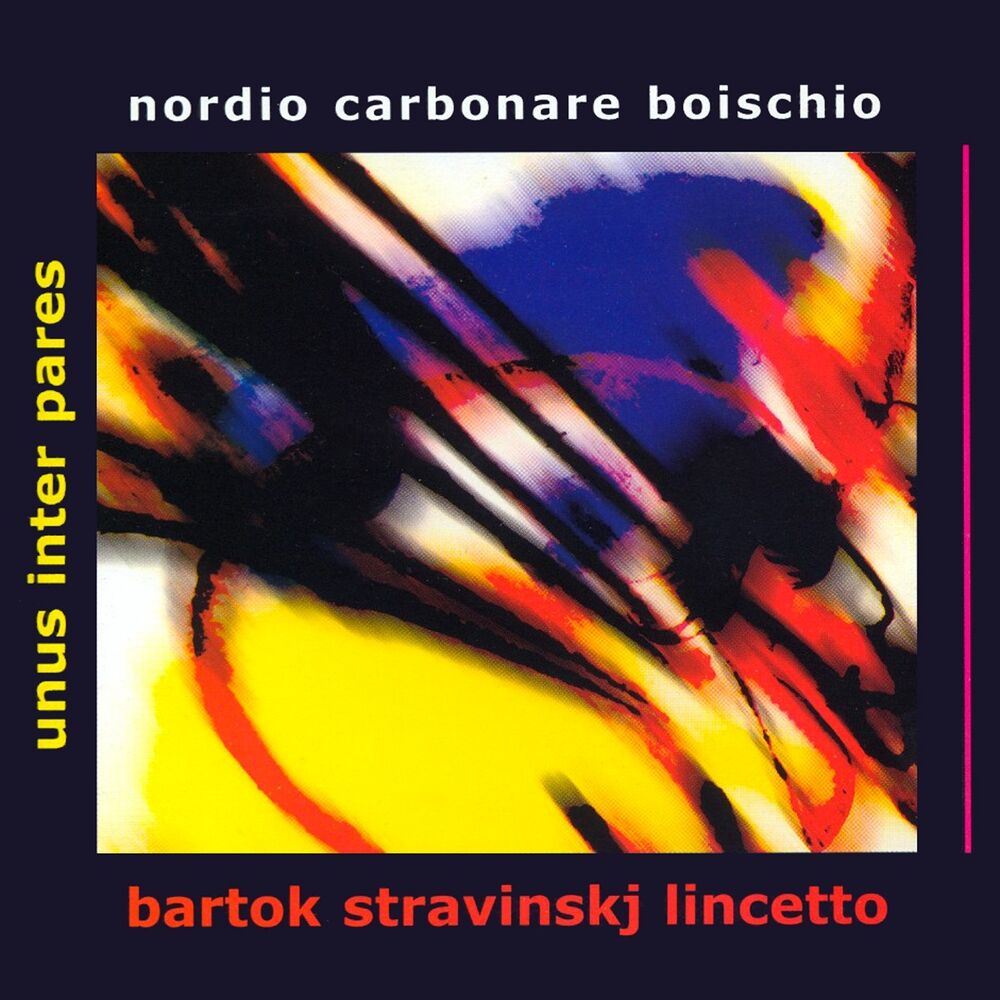 Picture of Unus inter pares: Nordio, Carbonare & Boischio Play Bartók, Stravinsky & Lincetto