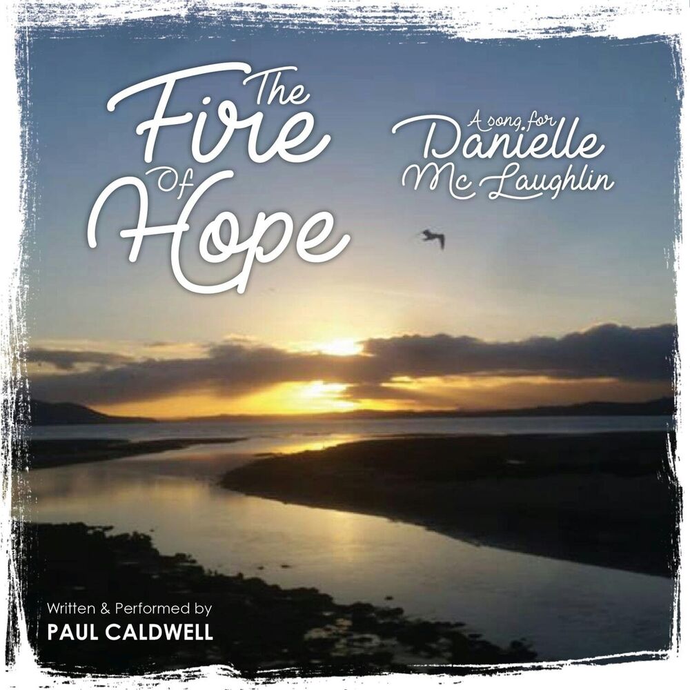 Picture of The Fire of Hope (A Song for Daniele MC Laughlin)