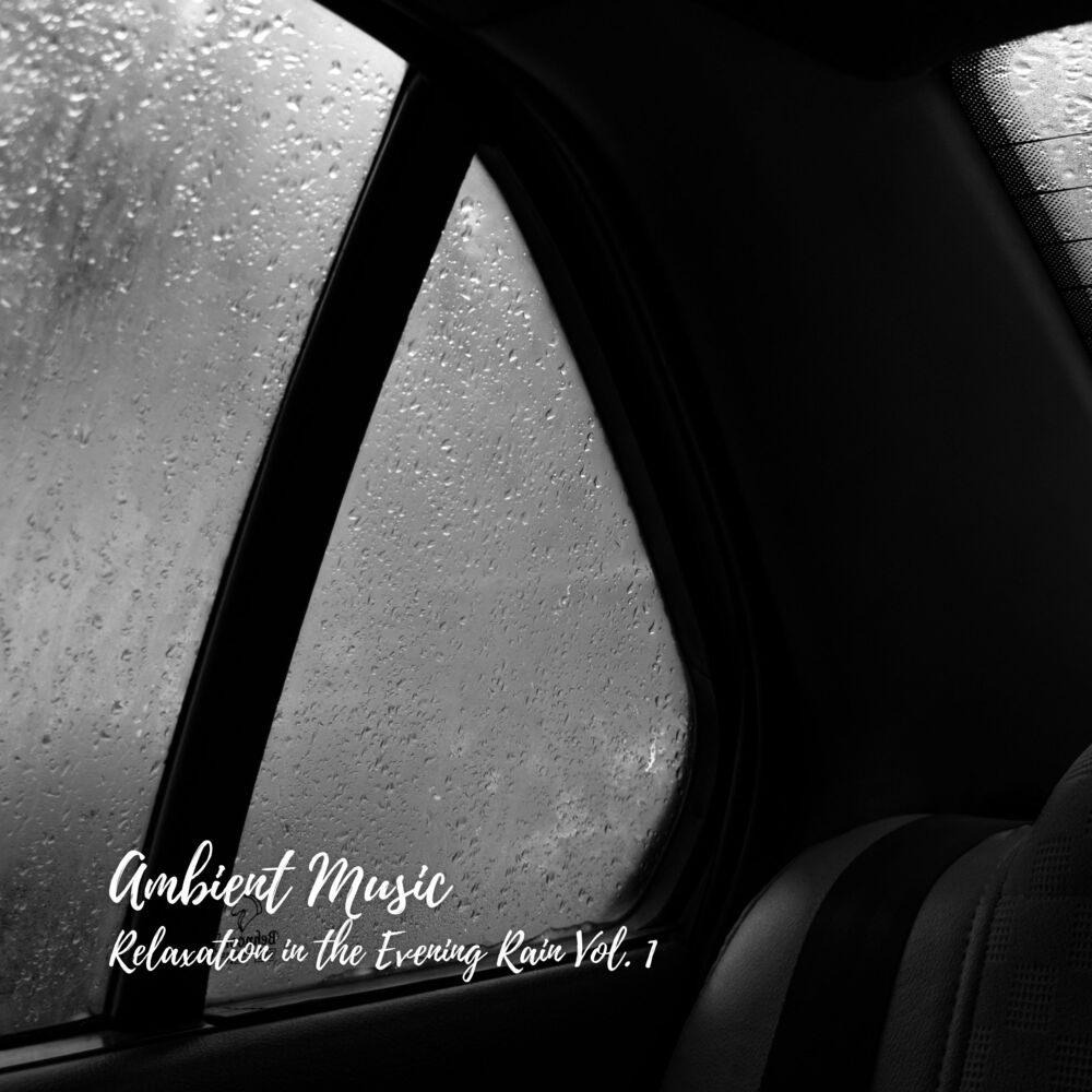 Picture of Ambient Music: Relaxation in the Evening Rain Vol. 1