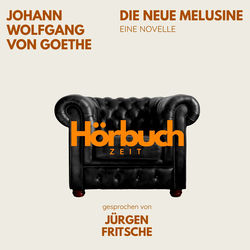 Die neue Melusine. Eine Novelle. (H&ouml;rbuchzeit: Klassiker der Weltliteratur)