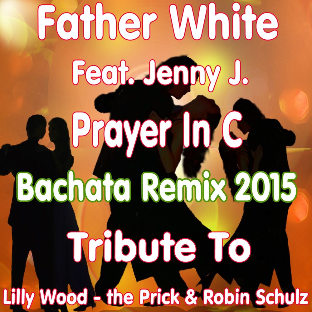 Picture of Prayer in C (Bachata Remix 2015 : Tribute To Lilly Wood, The Prick & Robin Schulz)