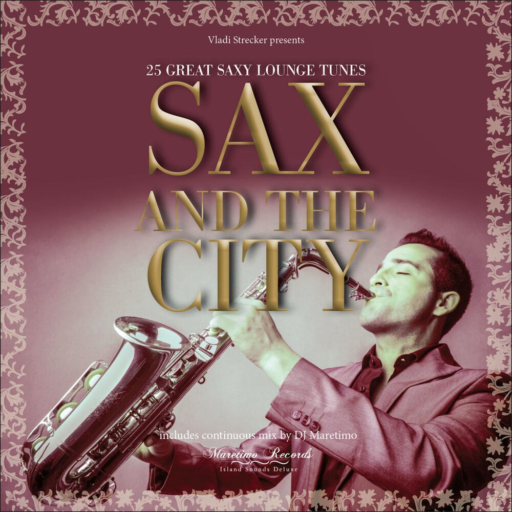 Picture of Vladi Strecker Presents: Sax and the City - Saxophone Lounge Music