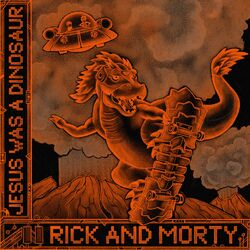 Cover of Jesus Was a Dinosaur (feat. Nick Rutherford & Ryan Elder) (from "Rick and Morty: Season 6")