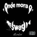 Onde Mora o Swag - mixtape