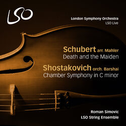 Cover of Schubert: Death and the Maiden - Shostakovich: Chamber Symphony in C Minor
