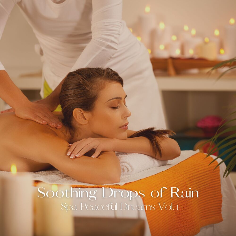 Picture of Soothing Drops of Rain: Spa Peaceful Dreams Vol. 1