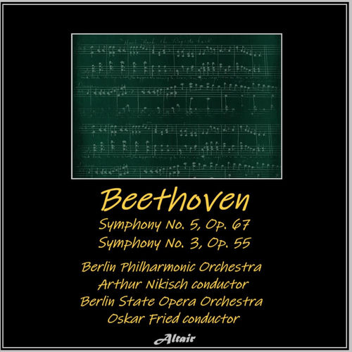 Beethoven: Symphony NO. 5, OP. 67 - Symphony NO. 3, OP. 55
