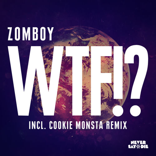 WTF!? - Cookie Monsta Remix by Zomboy - 140 BPM