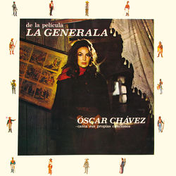 De La Pel&iacute;cula La Generala, &Oacute;scar Ch&aacute;vez Canta Sus Propias Canciones