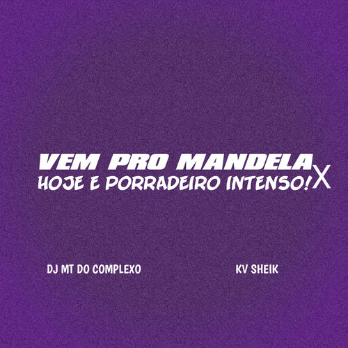 VEM PRO MANDELA x HOJE É PORRADEIRO INTESO