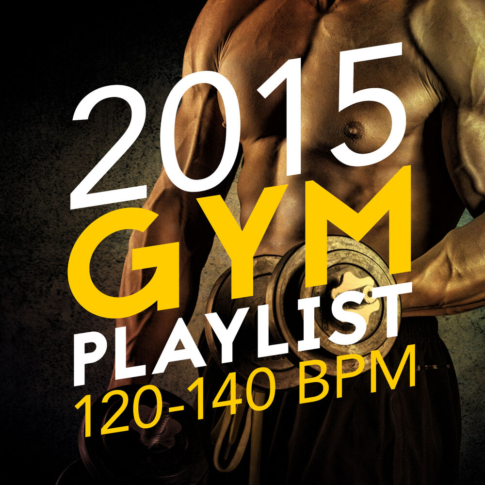 Picture of 2015 Gym Playlist (120-140 BPM)