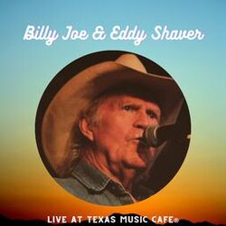 Cover of Billy Joe & Eddy Shaver (Live at the Texas Music Cafe®)