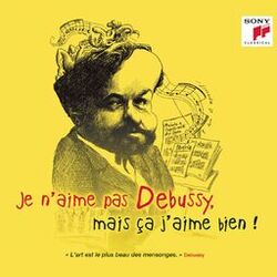 Cover of Je n'aime pas Debussy, mais ça j'aime bien !
