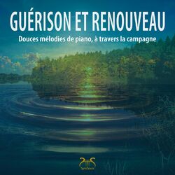 Cover of Guérison et renouveau : Douces mélodies de piano, à travers la campagne