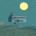 Dreaming Awake