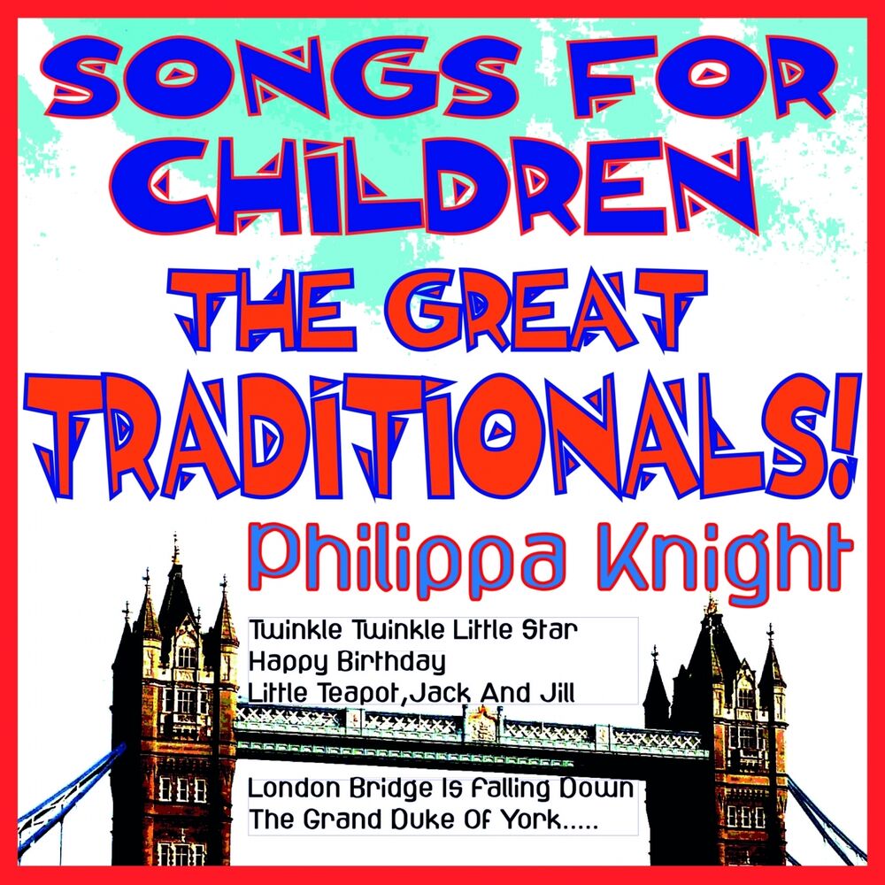 Picture of Songs for Children - the Great Traditionals! (Twinkle Twinkle Little Star, Happy Birthday, Little Teapot, Jack and Jill, London Bridge Is Falling