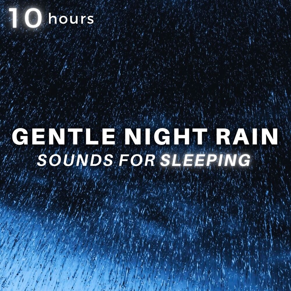 Picture of 10 Hours Gentle Night Rain, Rain Sounds for Sleeping