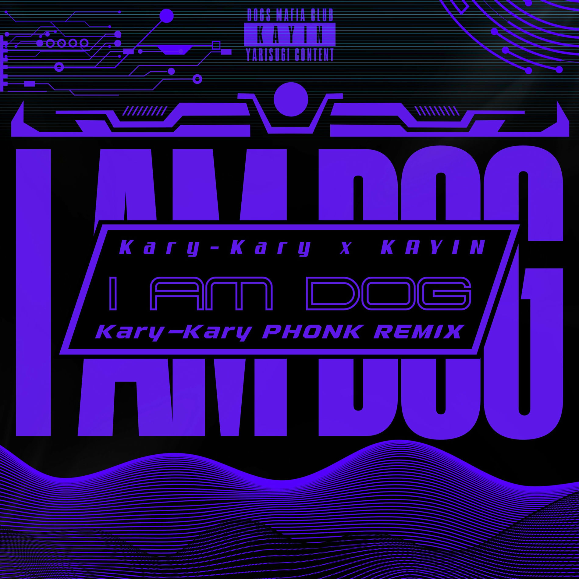 Album cover of I AM DOG (Kary-Kary PHONK REMIX)