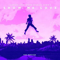 Cover of Show Me Love (The Remixes 2021)