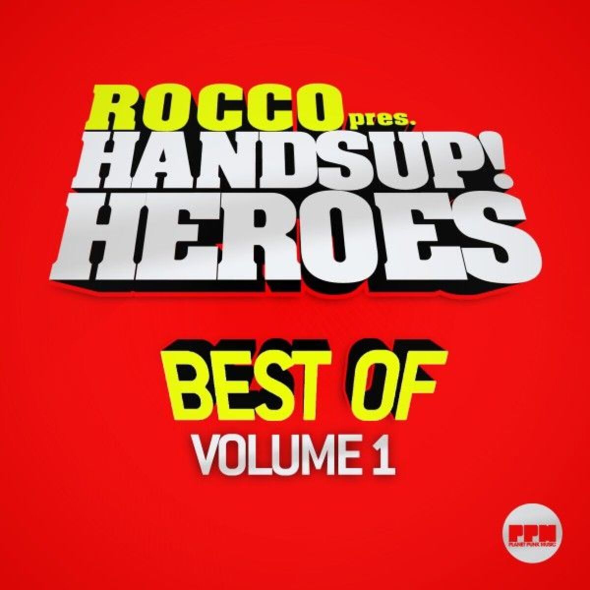 Album cover of Rocco Pres. Hands Up Heroes Best of, Vol. 1