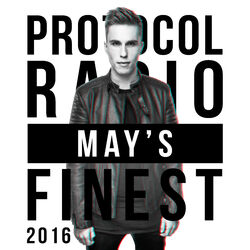 Protocol Radio - May's Finest 2016