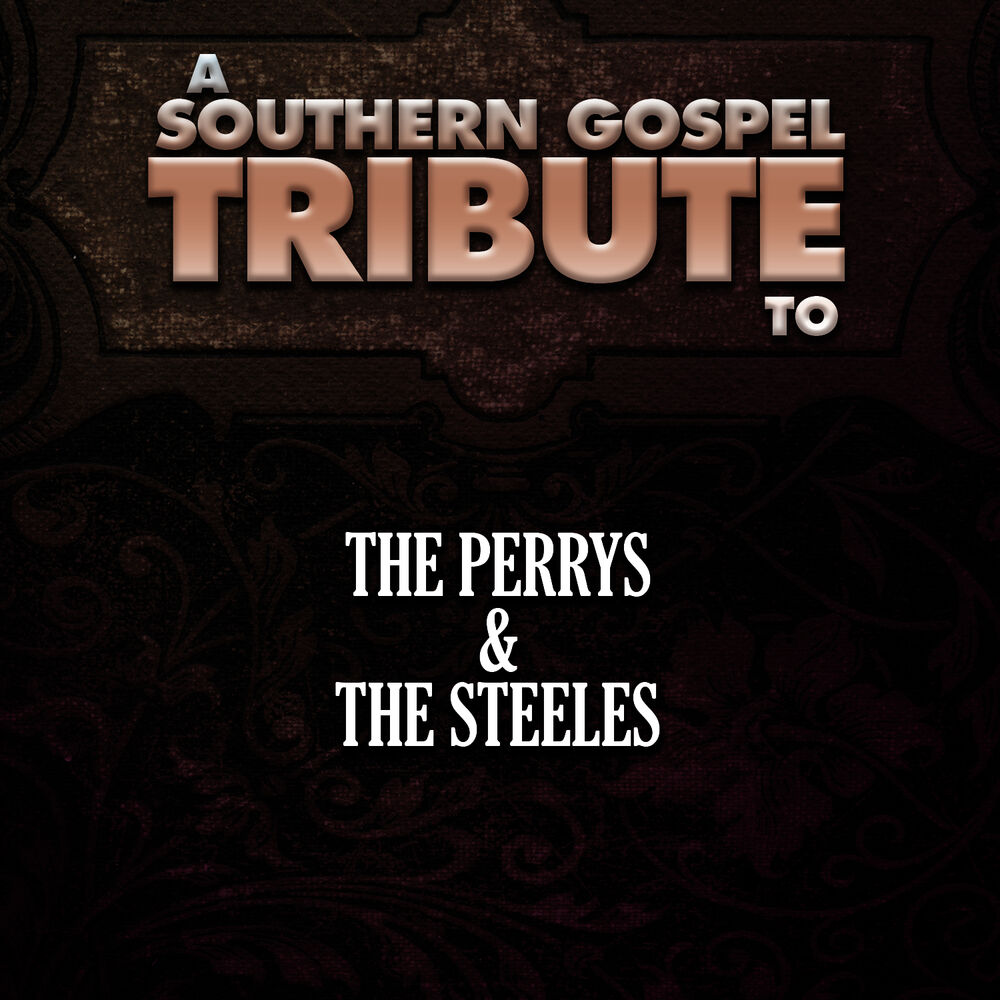 Picture of A Southern Gospel Tribute to the Perrys & The Steeles