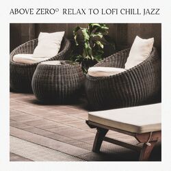 Cover of Relax To Lofi Chill Jazz Music