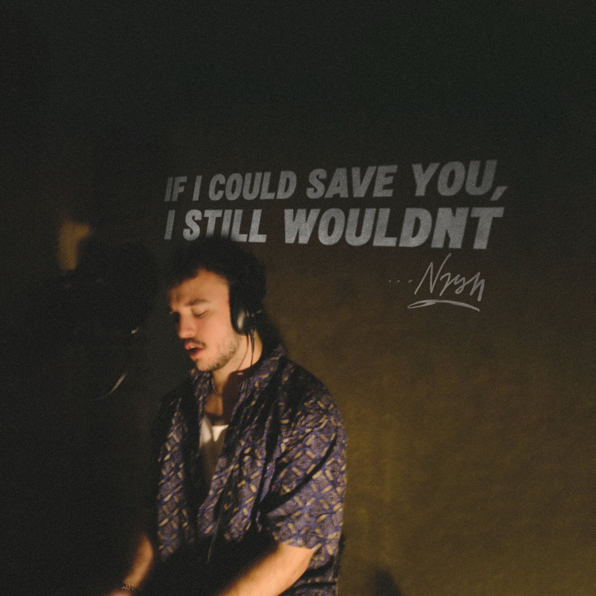 Album cover of if i could save you, i still wouldn't