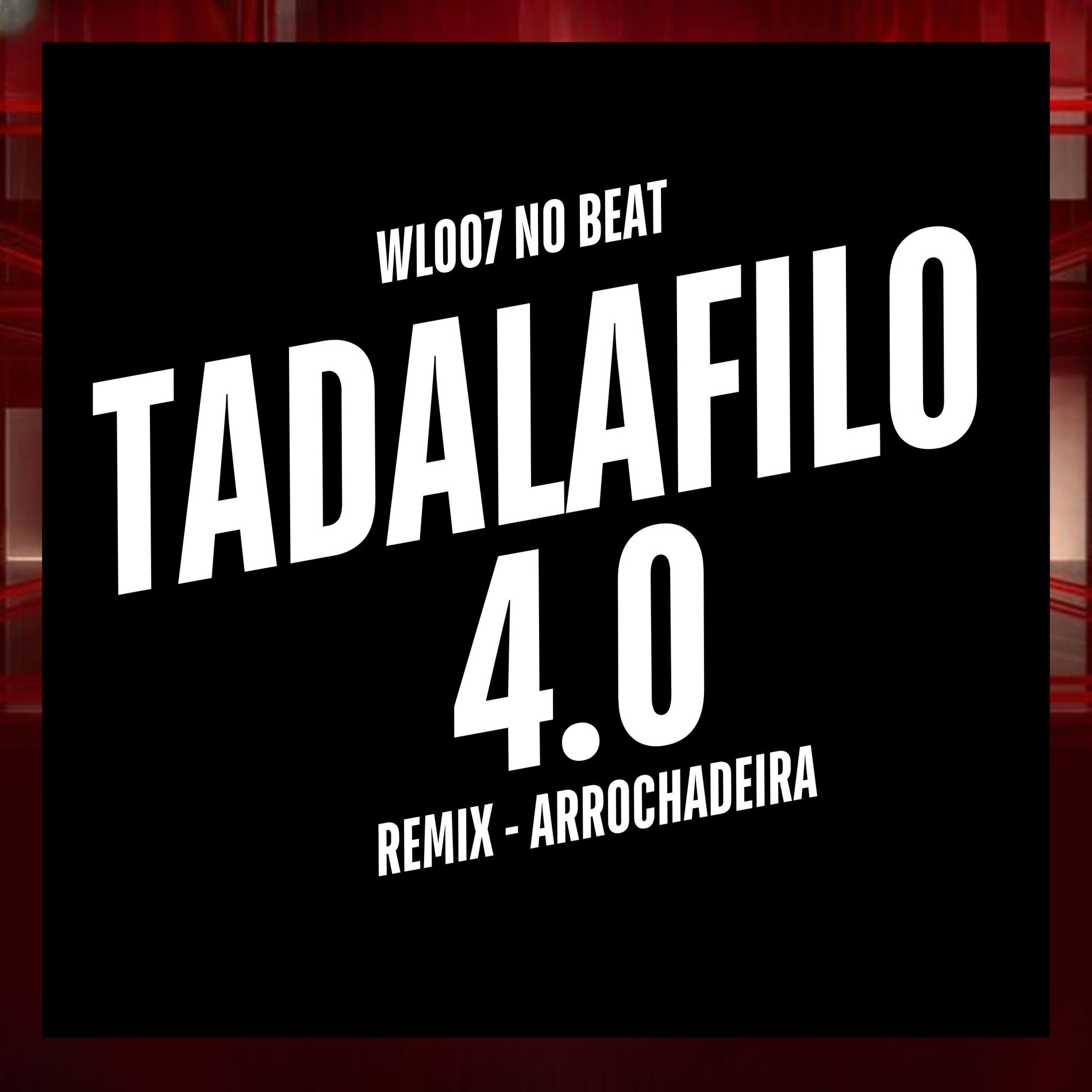 Album cover of Tadalafilo 4.0 (Remix Arrochadeira)