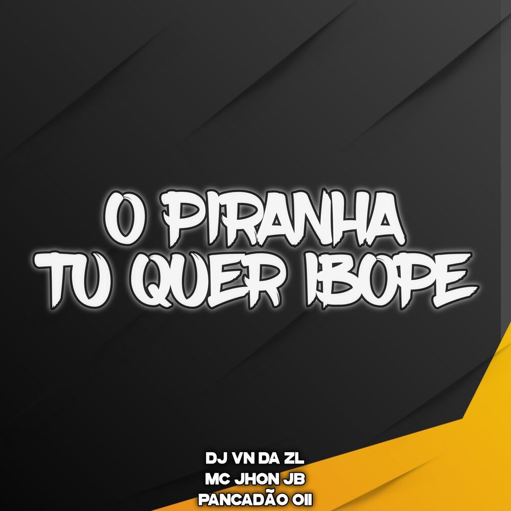 Picture of O PIRANHA TU QUER IBOPE