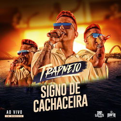 Portada del álbum Signo De Cachaceira (Trapnejo, Ao Vivo)