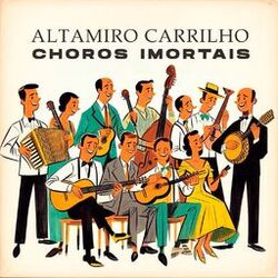 Cover of Altamiro Carrilho: Choros Imortais