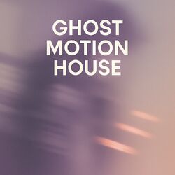 Ghost Motion House
